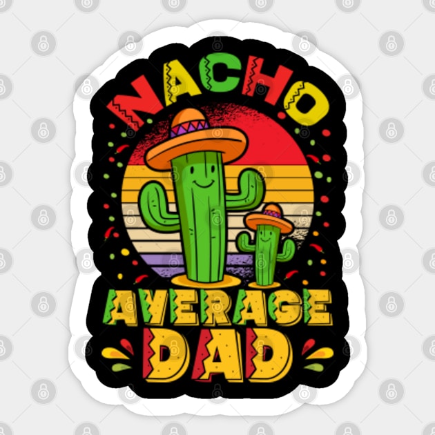 Nacho Average Dad Sticker by GreenCraft